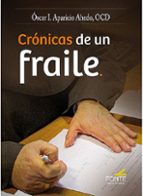 CRONICAS DE UN FRAILE, de OSCAR IGNACIO | portada del libro