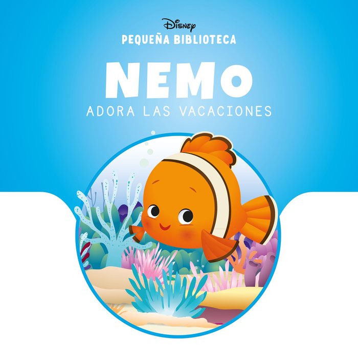 PEQUEÑA BIBLIOTECA DISNEY. NEMO ADORA LAS VACACIONES, de DISNEY | portada del libro