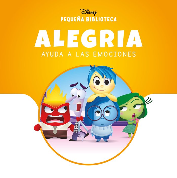PEQUEÑA BIBLIOTECA DISNEY. ALEGRIA AYUDA A LAS EMOCIONES, de DISNEY | portada del libro