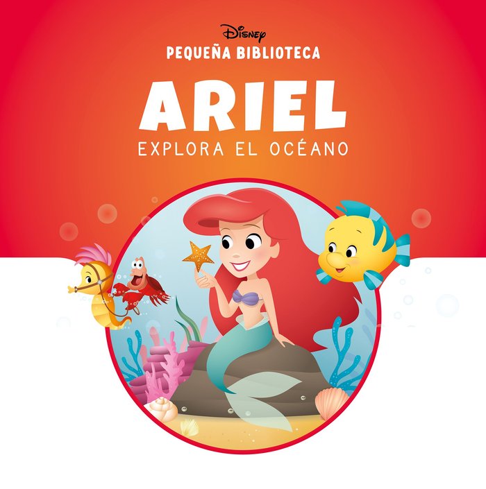 PEQUEÑA BIBLIOTECA DISNEY. ARIEL EXPLORA EL OCEANO, de DISNEY | portada del libro