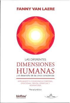 LAS DIFERENTES DIMENSIONES HUMANAS Y EL DESARROLLO DE LAS CINCO CONSCIENCIAS, de FANNY VAN LAERE | portada del libro
