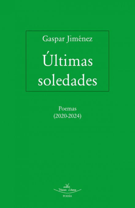 ULTIMAS SOLEDADES, de JIMENEZ, GASPAR | portada del libro