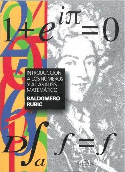 INTRODUCCION A LOS NUMEROS Y AL ANALISIS MATEMATICO, de RUBIO, BALDOMERO | portada del libro