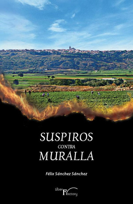SUSPIROS CONTRA MURALLA, de SANCHEZ SANCHEZ, FELIX | portada del libro