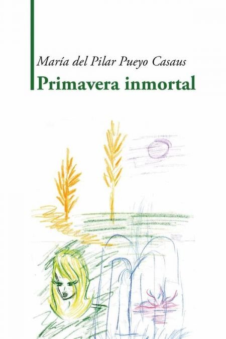 PRIMAVERA INMORTAL, de PUEYO CASAUS, MARIA DEL PILAR | portada del libro
