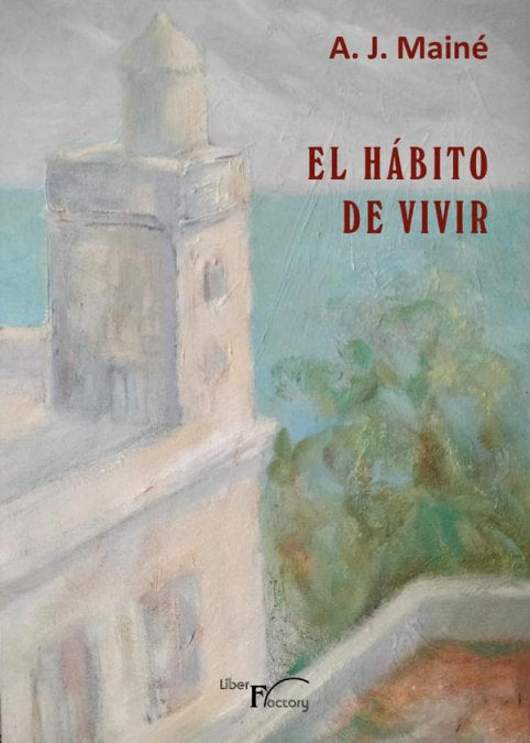 EL HABITO DE VIVIR, de MAINE, A.J. | portada del libro