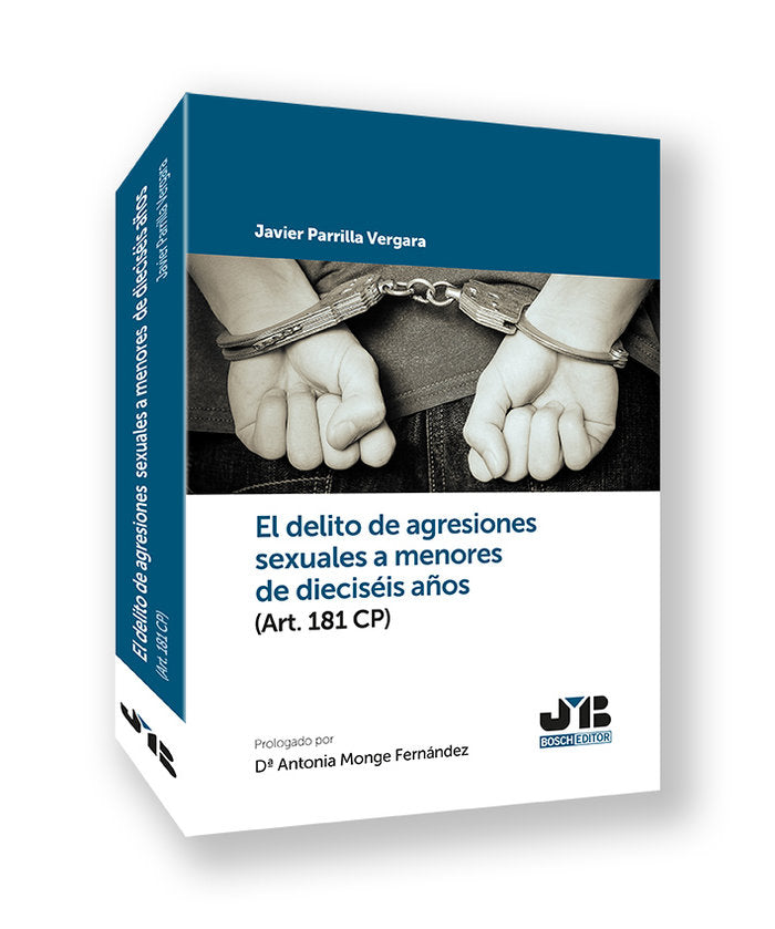 EL DELITO DE AGRESIONES SEXUALES A MENORES DE DIECISEIS AÑOS, de PARRILLA VERGARA, JAVIER | portada del libro