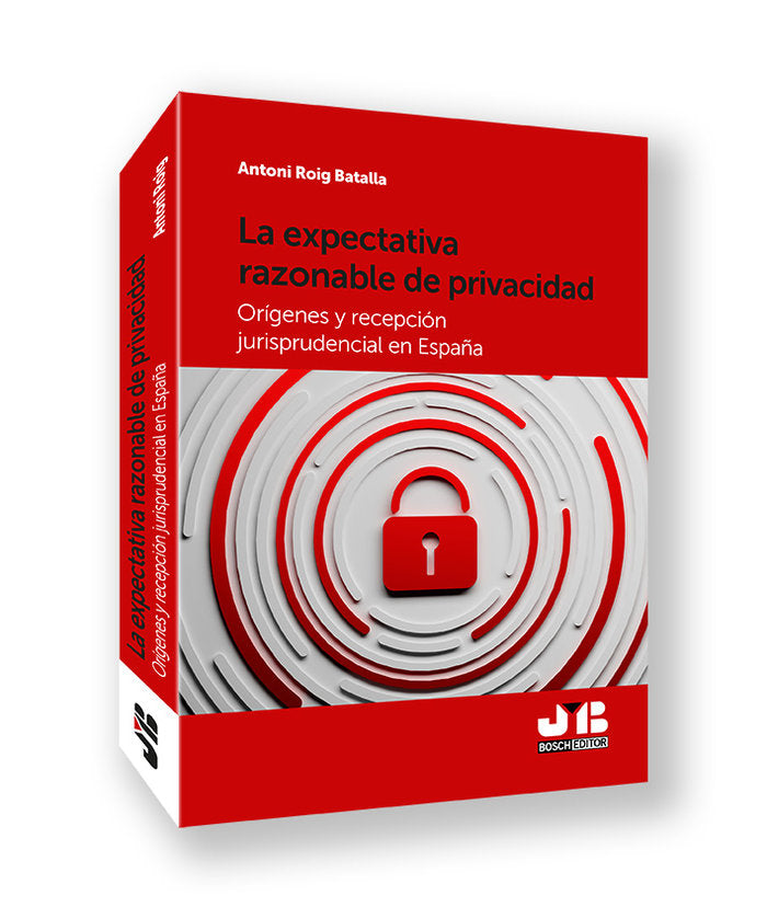 LA EXPECTATIVA RAZONABLE DE PRIVACIDAD, de ROIG BATALLA, ANTONI | portada del libro