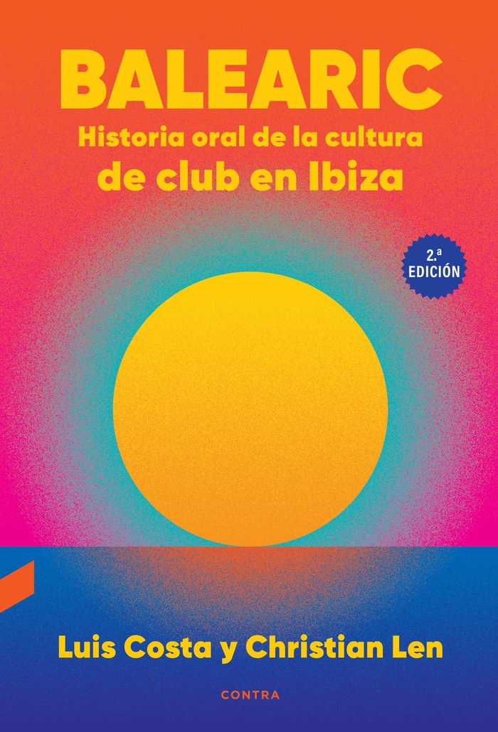BALEARIC: HISTORIA ORAL DE LA CULTURA DE CLUB EN IBIZA (2.ª EDICION), de COSTA PLANS, LUIS | portada del libro