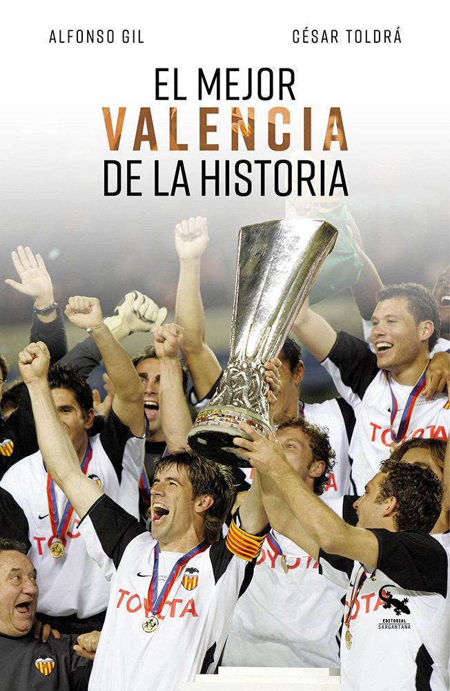EL MEJOR VALENCIA DE LA HISTORIA, de CESAR TOLDRA ALBERT | portada del libro