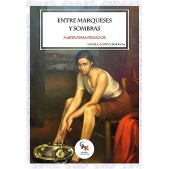 Entre marqueses y sombras, de Marta Perea Peinador | portada del libro
