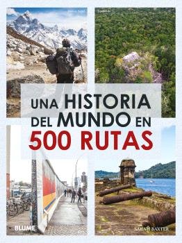 UNA HISTORIA DEL MUNDO EN 500 RUTAS (2024), de BAXTER | portada del libro