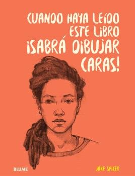 CUANDO HAYA LEIDO ESTE LIBRO ¡SABRÁ DIBUJAR CARAS!, de SPICER | portada del libro