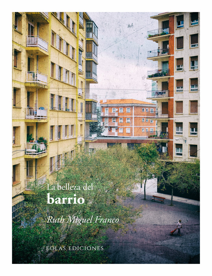 La belleza del barrio, de MIGUEL FRANCO, RUTH | portada del libro