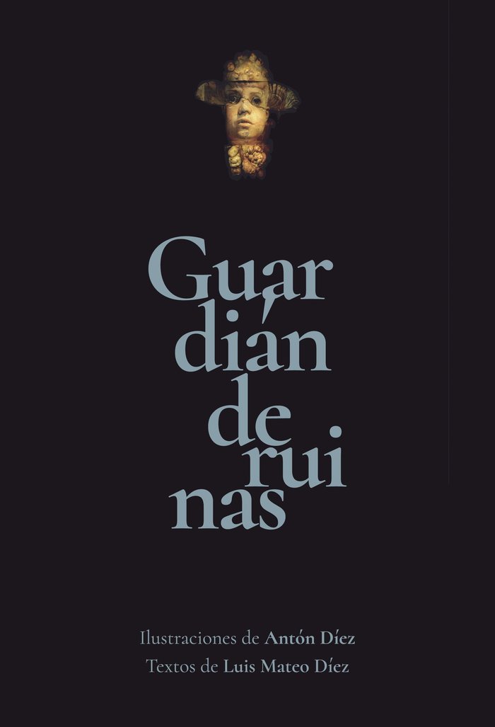 GUARDIAN DE RUINAS, de DIEZ, LUIS MATEO | portada del libro