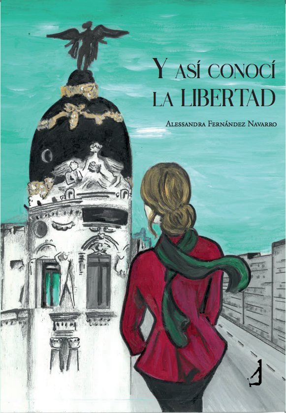 Y ASI CONOCI LA LIBERTAD, de FERNANDEZ NAVARRO, ALESSANDRA | portada del libro