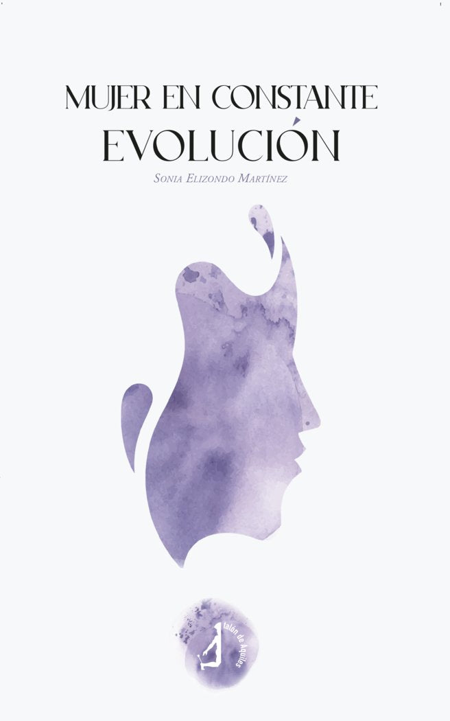 MUJER EN CONSTANTE EVOLUCION, de ELIZONDO MARTINEZ, SONIA | portada del libro
