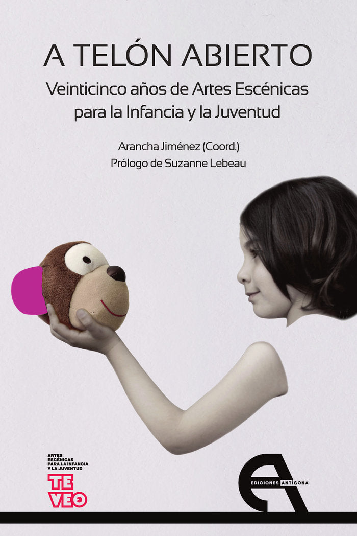 A TELON ABIERTO VEINTICINCO AÑOS DE ARTES ESCENICAS PARA LA | portada del libro