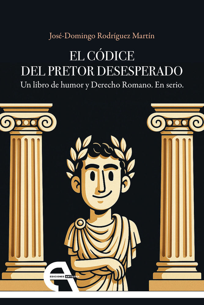 CODICE DEL PRETOR DESESPERADO, EL, de JOSE-DOMINGO RODRIGUEZ MARTIN | portada del libro