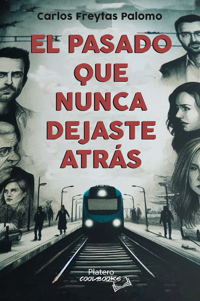 EL PASADO QUE NUNCA DEJASTE ATRÁS, de FREYTAS PALOMO | portada del libro