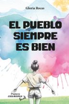 EL PUEBLO SIEMPRE ES BIEN, de GLORIA ROCAS | portada del libro