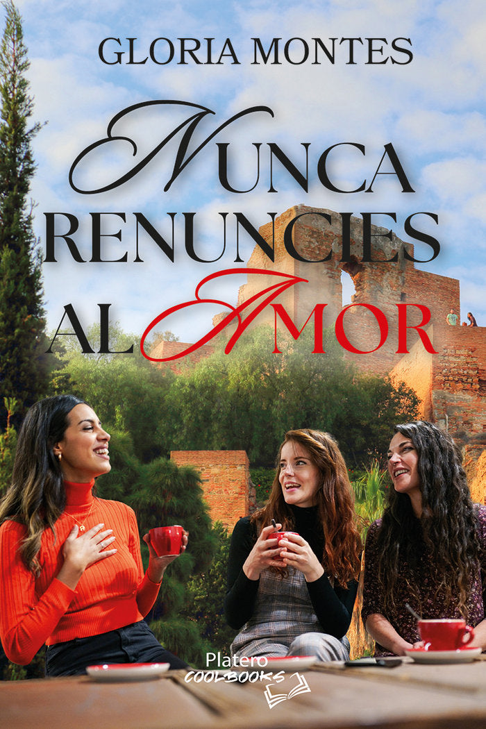 NUNCA RENUNCIES AL AMOR, de MONTES, GLORIA | portada del libro