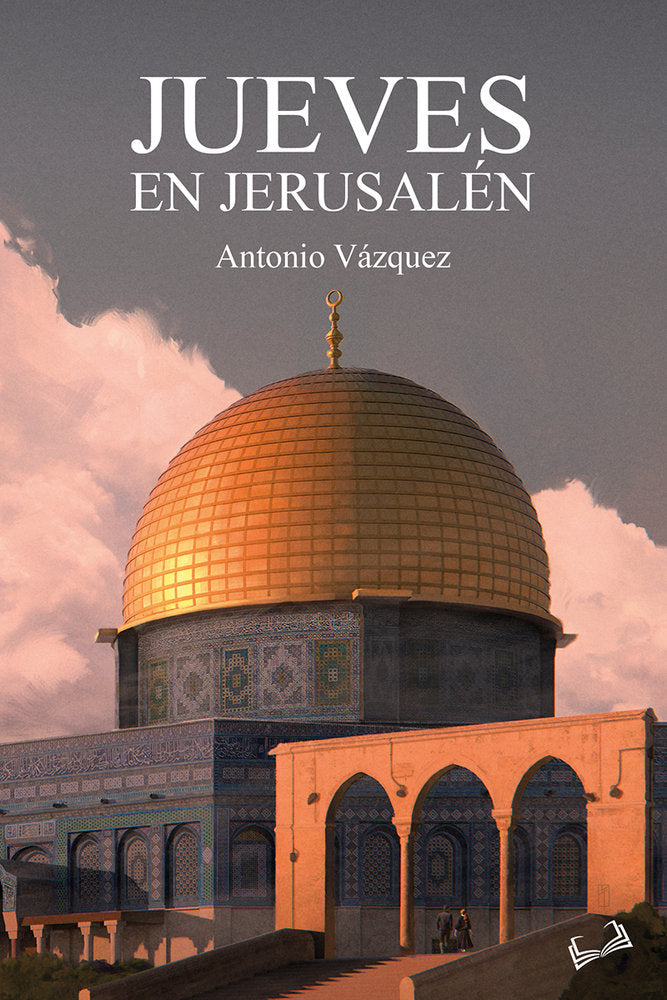 JUEVES EN JERUSALÉN, de VÁZQUEZ, ANTONIO | portada del libro
