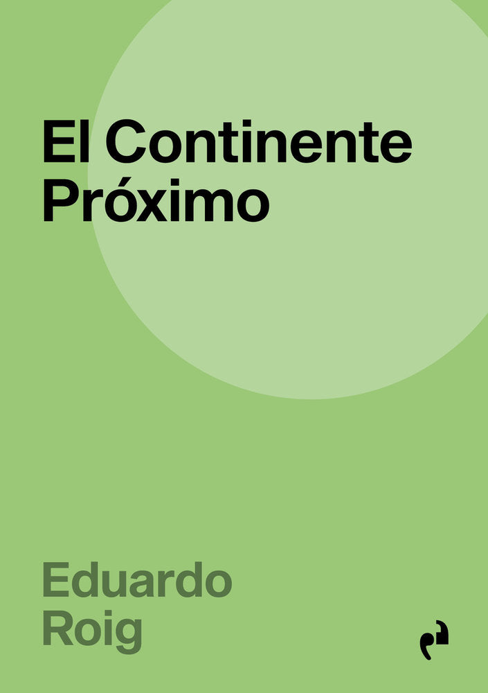 CONTINENTE PROXIMO,EL, de ROIG SEGOVIA,EDUARDO | portada del libro