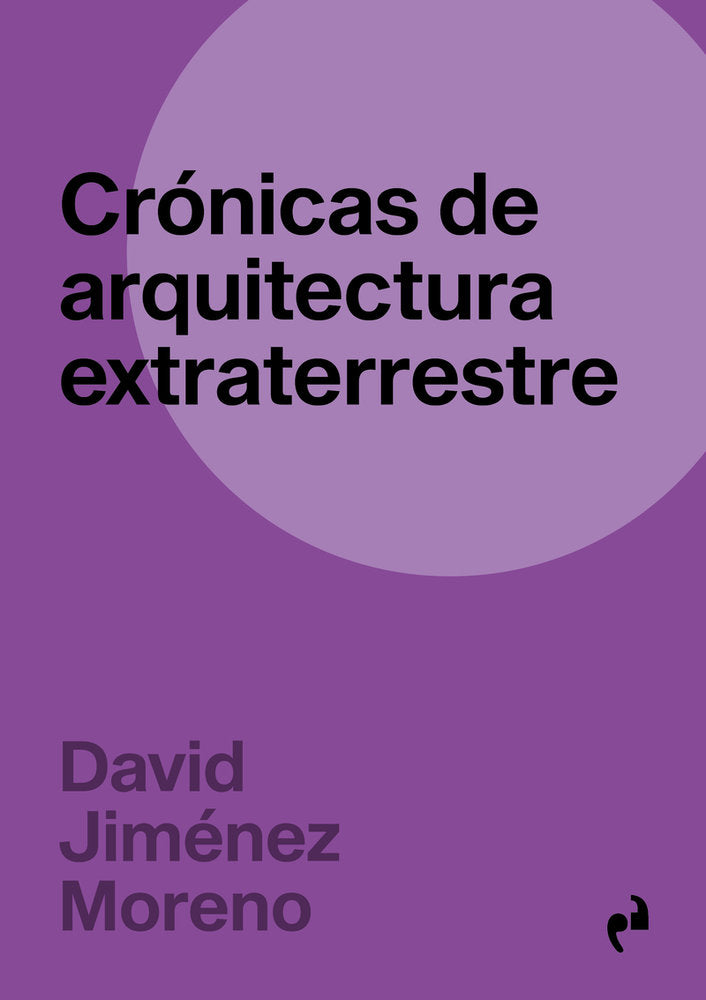 CRONICAS DE ARQUITECTURA EXTRATERRESTRE, de JIMENEZ MORENO,DAVID | portada del libro