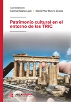 Patrimonio cultural en el entorno de las TRIC, de Carmen Marta LazoMARIA PILAR (COORD) RIVERO GRACIA | portada del libro