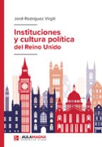 Instituciones y cultura política del Reino Unido, de JORDI RODRIGUEZ VIRGILI | portada del libro