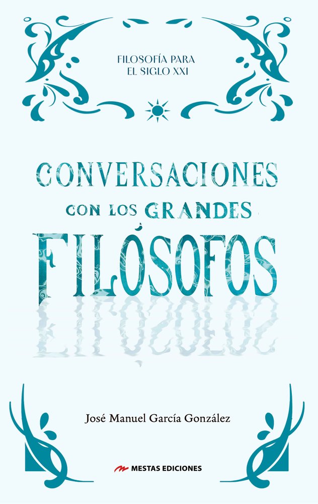 CONVERSACIONES CON LOS GRANDES FILOSOFOS, de GARCIA GONZALEZ, JOSE MANUEL | portada del libro