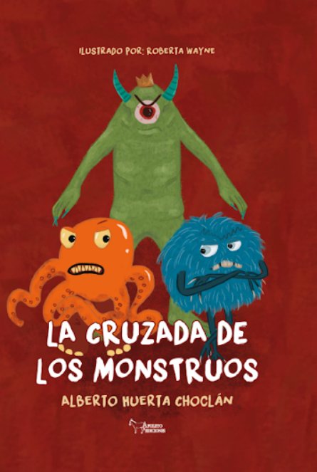 LA CRUZADA DE LOS MONSTRUOS, de HUERTA CHOCLAN, ALBERTO | portada del libro