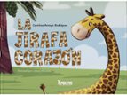 La Jirafa Corazón, de CAROLINA ARROYO RODRIGUEZ | portada del libro
