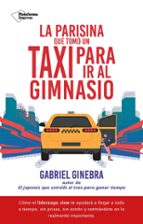 LA PARISINA QUE TOMO UN TAXI PARA IR AL, de Gabriel Ginebra | portada del libro