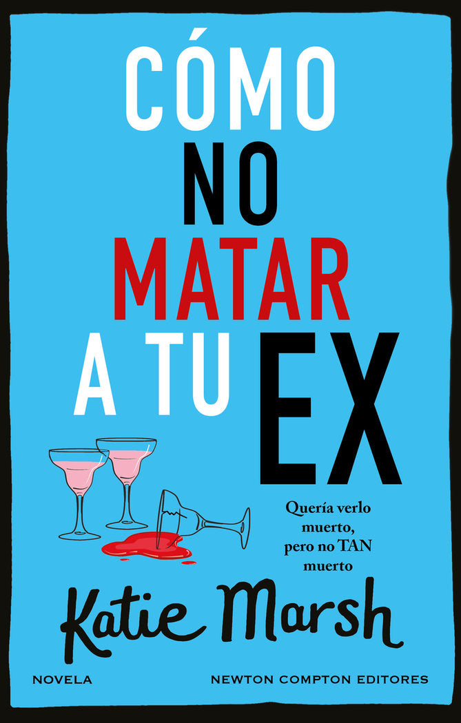 COMO NO MATAR A TU EX, de MARSH, KATIE | portada del libro