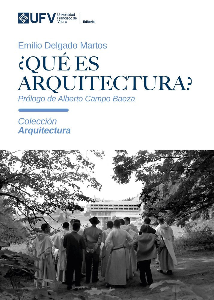 QUE ES ARQUITECTURA, de EMILIO DELGADO MARTOS | portada del libro