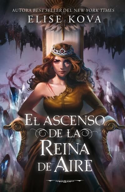 EL ASCENSO DE LA REINA DE AIRE, de KOVA, ELISE | portada del libro
