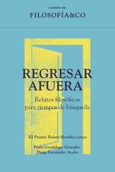 REGRESAR AFUERA, de GONZALEZ, PAULA | portada del libro