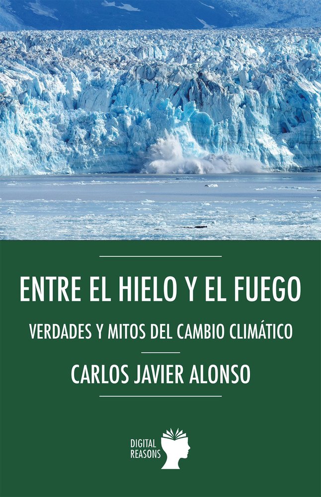 ENTRE EL HIELO Y EL FUEGO., de ALONSO GUTIERREZ, CARLOS JAVIER | portada del libro
