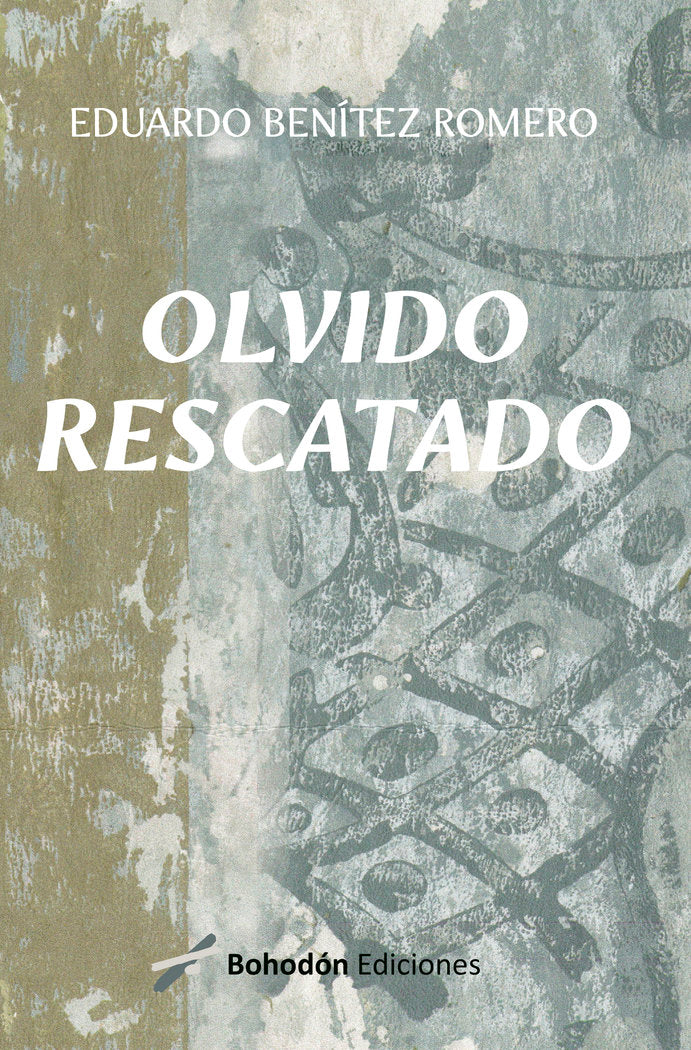 OLVIDO RESCATADO, de Benítez Romero, Eduardo | portada del libro