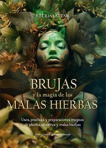 BRUJAS Y LA MAGIA DE LAS MALAS HIERBAS, de LATTARI, CECILIA | portada del libro