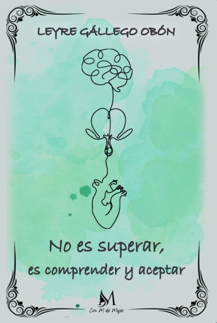No es superar, es comprender y aceptar, de GÃLLEGO OBÓN, LEYRE | portada del libro