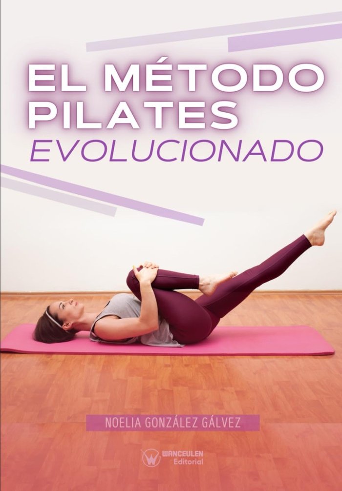 EL METODO PILATES EVOLUCIONADO, de NOELIA GONZALEZ GALVEZ | portada del libro
