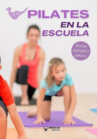PILATES EN LA ESCUELA, de NOELIA GONZALEZ GALVEZ | portada del libro