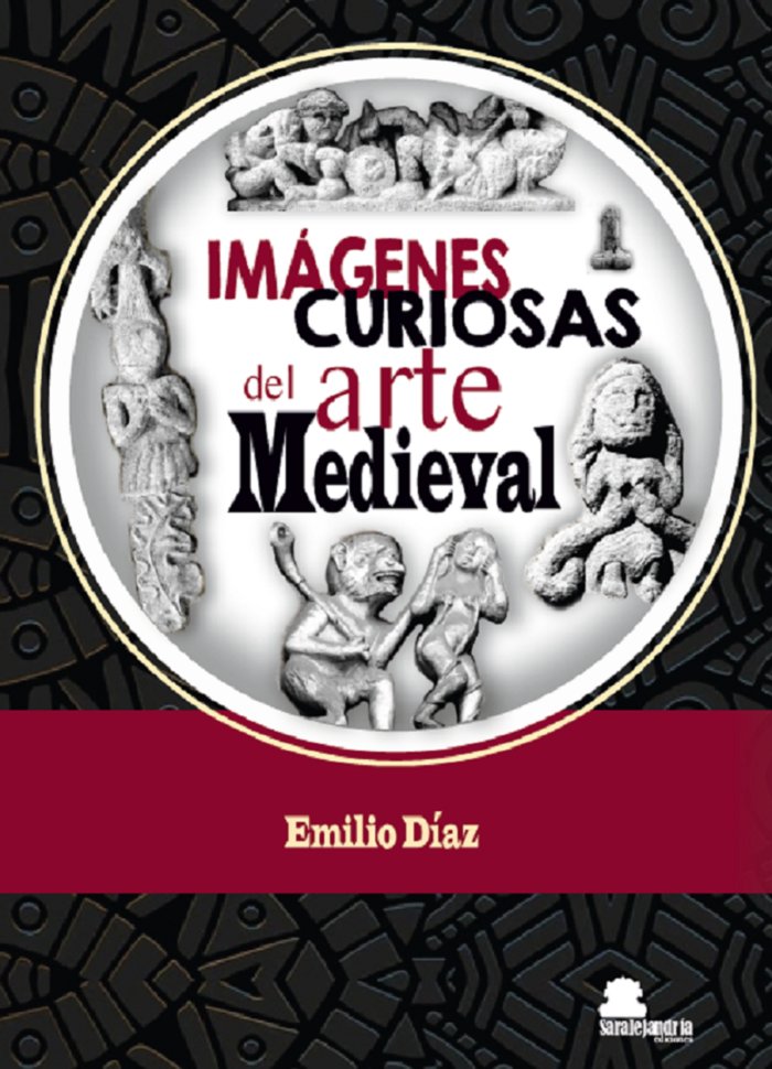 IMÁGENES CURIOSAS DEL ARTE MEDIEVAL, de DÃAZ GARCÃA, EMILIO JESÚS | portada del libro