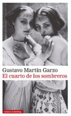 CUARTO DE LOS SOMBREROS, EL, de Gustavo Martín Garzo | portada del libro