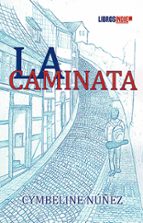 La caminata, de CYMBELINE NUÑEZ | portada del libro