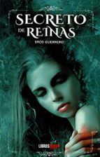 Secreto de reinas, de EROS GUERRERO | portada del libro