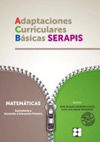 MATEMÁTICAS 0. ADAPTACIONES CURRICULARES BÁSICAS SERAPIS (ED. REVISADA), de JOSE MIGUEL MORENO OJEDAJosé Luis Galve Manzano |